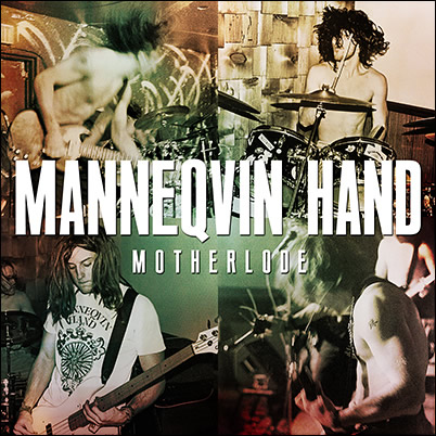 MANNEQVIN HAND - 'Motherlode'